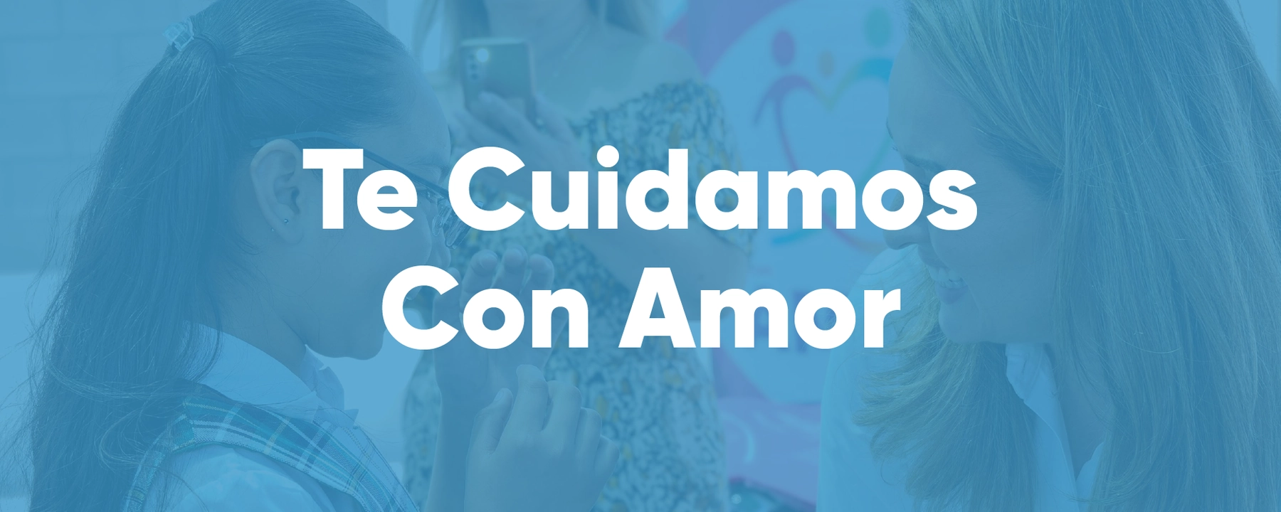 Te Cuidamos Con Amor