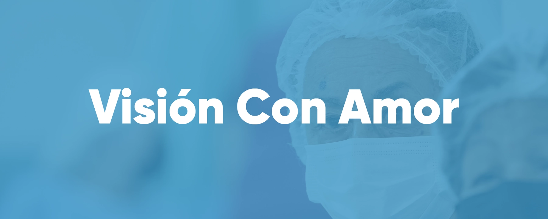 Visión Con Amor: Cirugía De Cataratas